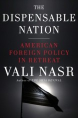The Dispensable Nation by Vali Nasr