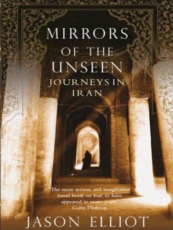 Mirrors of the Unseen: Journeys in Iran
